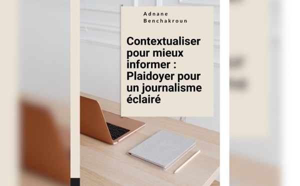 Livre : Contextualiser pour mieux informer : Plaidoyer pour un journalisme éclairé