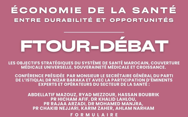 L’Alliance des Économistes Istiqlaliens prépare un débat sur l'économie de la santé au Maroc : entre durabilité et opportunités