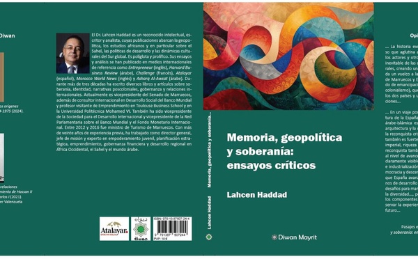 Lahcen Haddad… son nouveau livre est arrivé ! "Memoria, geopolítica y soberanía: ensayos críticos"