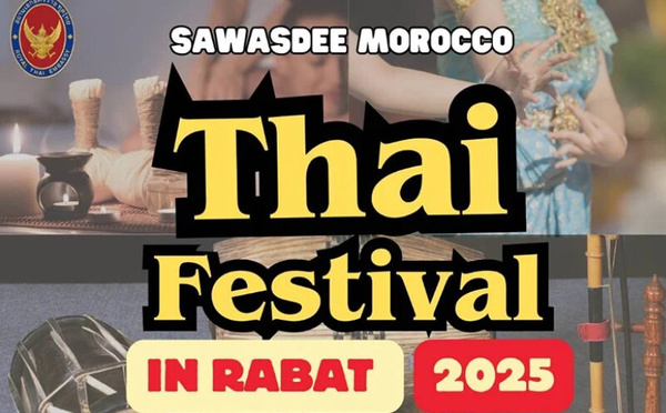 Thaïlande et Maroc : une amitié de 40 ans célébrée par un festival culturel à Rabat