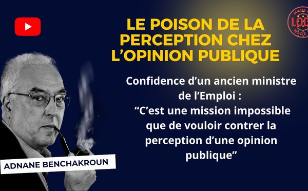 [Vidéo] : Le poison de la perception chez l’opinion publique