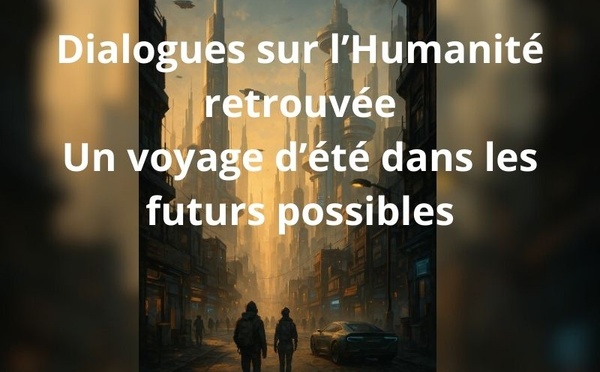 Parution du livre : ​Dialogues sur l’Humanité retrouvée