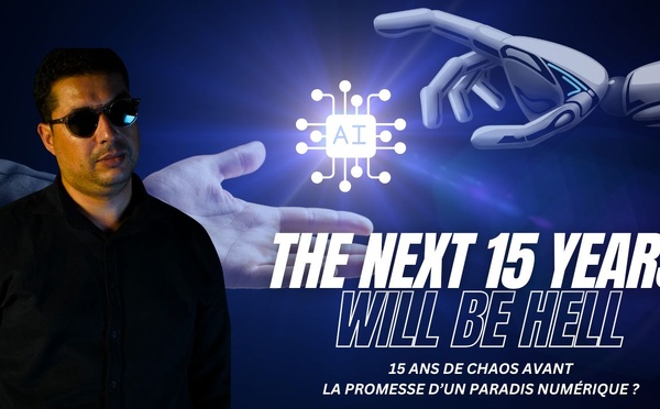 IA : Les 15 prochaines années seront l'enfer avant d'arriver au paradis !