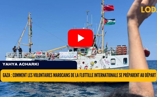 [vidéo] : Gaza : comment les volontaires marocains de la flottille internationale se préparent au départ