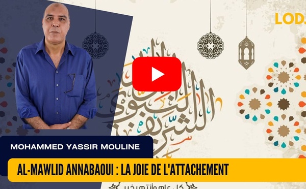 [vidéo] : Al-Mawlid Annabaoui : la joie de l'attachement, de la dévotion et de l'adhésion