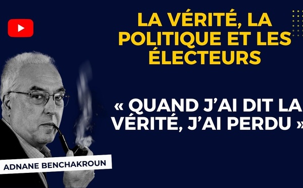 [Vidéo] : Vérité, politique et élections « Quand j’ai dit la vérité, j’ai perdu »