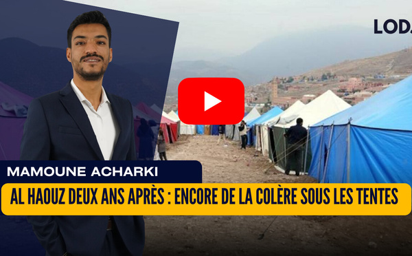 [vidéo] : Al Haouz deux ans après: mémoire blessée et encore de la colère sous les tentes