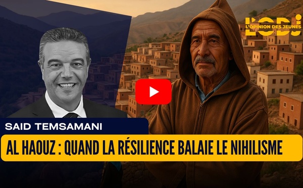 Al Haouz : quand la résilience balaie le nihilisme