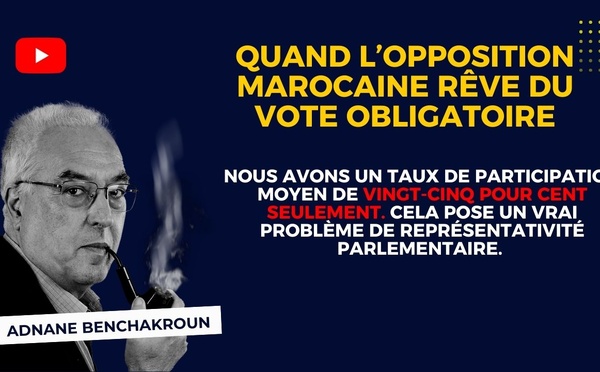 [Vidéo] : Quand l’opposition marocaine rêve du vote obligatoire