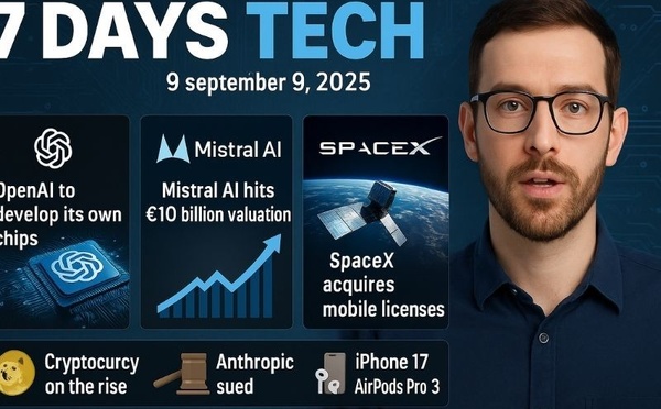 Podcast : l'essentiel de l' actualité TECH de la semaine du 09-09-2025"
