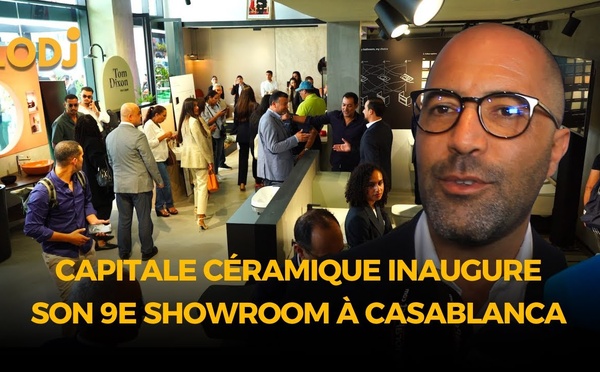 Capitale Céramique inaugure son 9e showroom à Casablanca