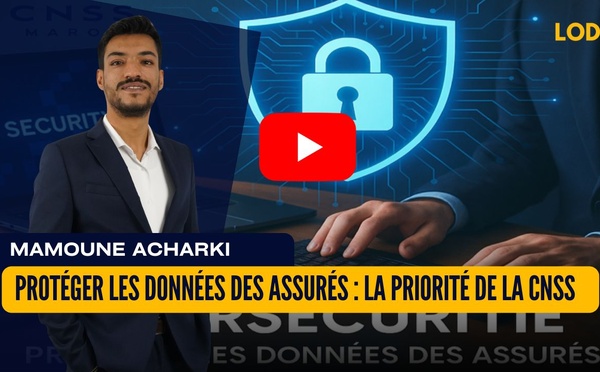 [vidéo] : Protéger les données des assurés : la priorité de la CNSS