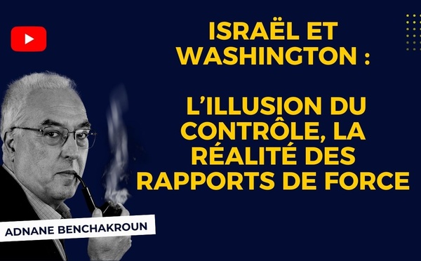 [Vidéo] : Israël et Washington : l’illusion du contrôle, la réalité des rapports de force
