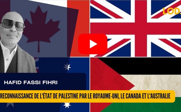 [vidéo] : Reconnaissance de l'État de Palestine par le Royaume-Uni, le Canada et l'Australie