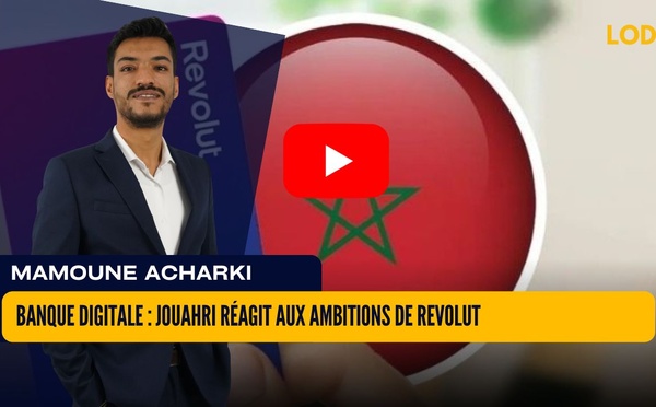 [vidéo] : Banque digitale : Jouahri réagit aux ambitions de Revolut