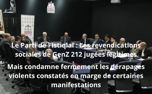 Le Parti de l’Istiqlal : Les revendications sociales de GenZ 212 jugées légitimes