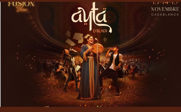 Fusion Show Ayta D’Bladi à Casablanca, du 13 au 15 novembre 2025