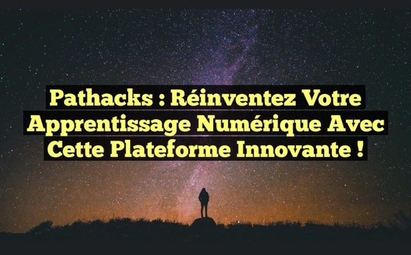 Pathacks.com : le pari marocain pour former un million de talents du numérique d’ici 2036