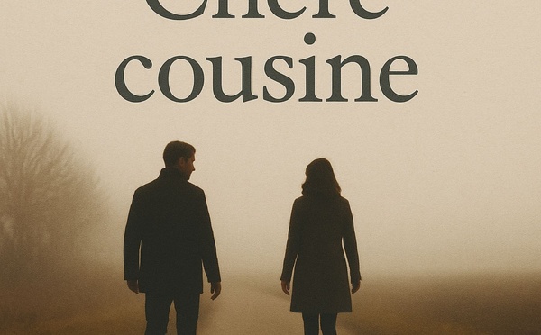 🎵 Chère cousine