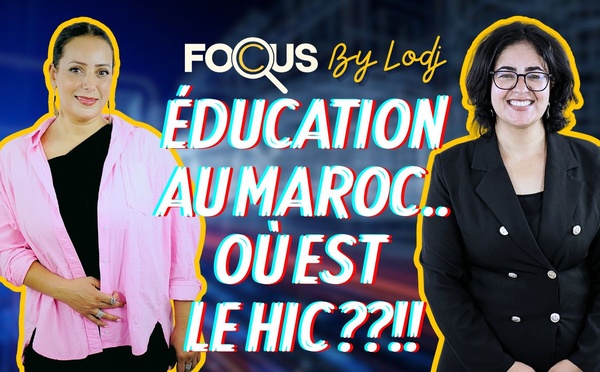 L'émission Focus reçoit Fatima Zahraa Al Mahdoun : Education au Maroc.. où est le hic ??!!