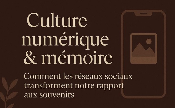 Culture numérique et mémoire : comment les réseaux sociaux transforment notre rapport aux souvenirs