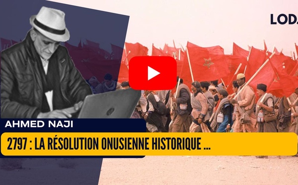 [vidéo] : 2797 : la résolution onusienne historique attendue depuis un demi-siècle