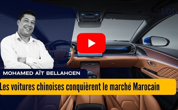 [vidéo] : Made in China : Les voitures chinoises conquièrent le marché Marocain