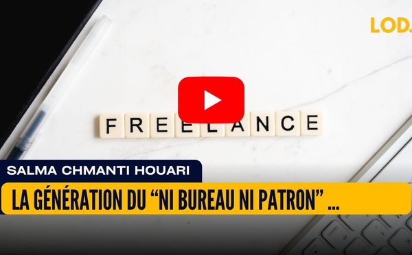 [vidéo] : La génération du “ni bureau ni patron” : le Maroc à l’ère du travail à la carte