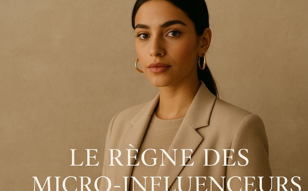 Le règne des micro-influenceurs : pourquoi les marques marocaines misent désormais sur 5 000 abonnés plutôt que 500 000