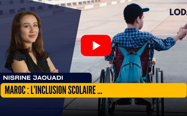 [vidéo] : Maroc : l’inclusion scolaire franchit un cap en 2025