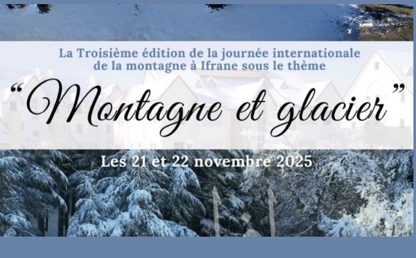 Ifrane organise la Journée mondiale de la montagne 2025 face à l’urgence climatique