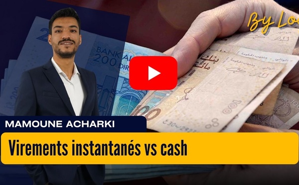 [vidéo] : Virements instantanés vs cash : Le grand écart marocain