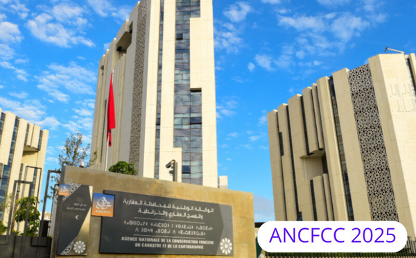 ANCFCC 2025 : une année historique pour la conservation foncière au Maroc, entre dynamisme et défis