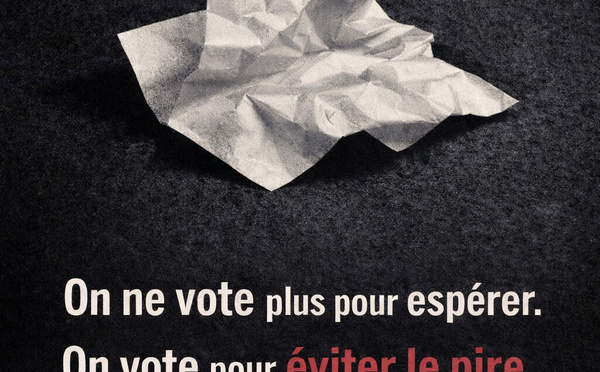 ON NE VOTE PLUS POUR ESPÉRER. ON VOTE POUR ÉVITER LE PIRE