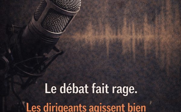 LE DEBAT FAIT RAGE. LES DIRIGEANTS AGISSENT BIEN LENTEMENT
