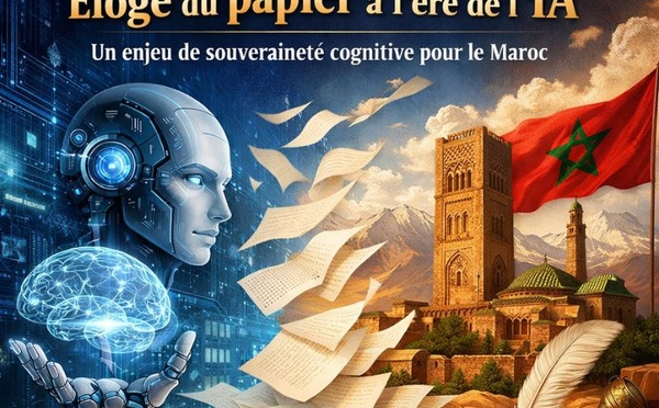 Éloge du papier à l’ère de l’IA : un enjeu de souveraineté cognitive pour le Maroc