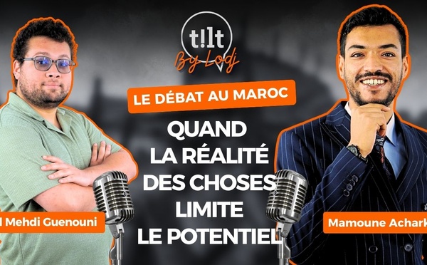 Le débat au Maroc : Quand la réalité des choses limite le potentiel