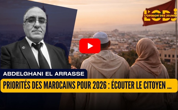 ​Priorités des Marocains pour 2026 : écouter le citoyen pour mieux agir