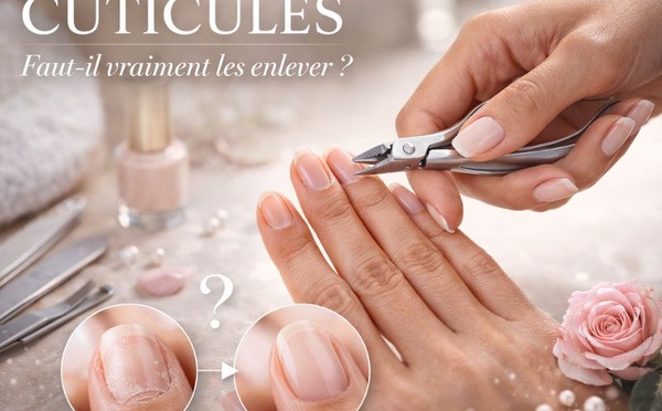 Cuticules : faut-il vraiment les enlever ?