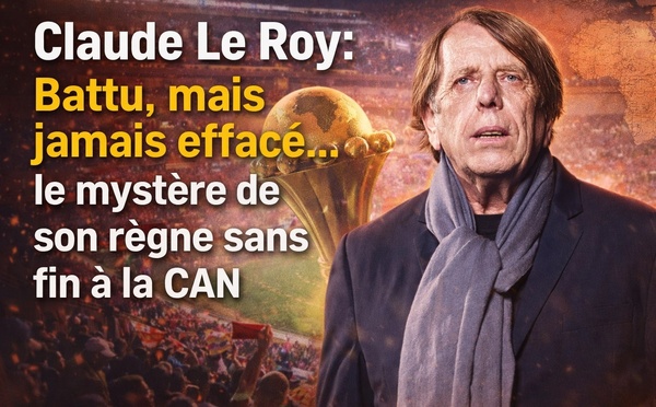 Claude Le Roy : battu, mais jamais effacé… le mystère de son règne sans fin à la CAN !