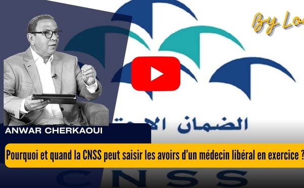 [vidéo] : Pourquoi et quand la CNSS peut saisir les avoirs d’un médecin libéral en exercice ?