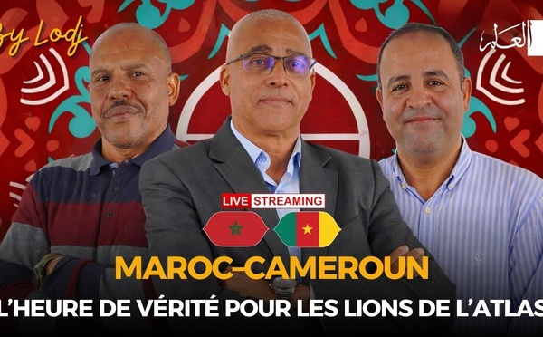 🔴Live streaming : Maroc–Cameroun : l’heure de vérité pour les Lions de l’Atlas