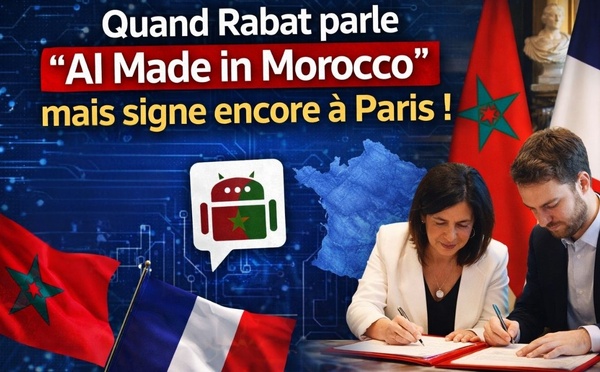 Quand Rabat parle “AI Made in Morocco” mais signe encore à Paris !