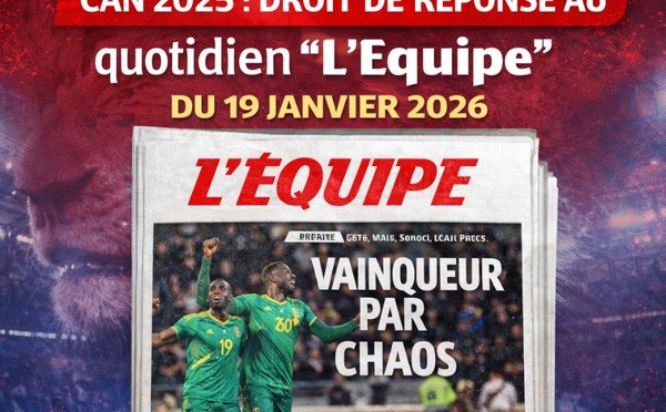 ​CAN 2025 : Droit de réponse au quotidien "L'Equipe" du 19 Janvier 2026