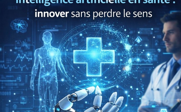 Intelligence artificielle en santé : innover sans perdre le sens