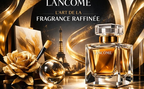 Lancôme et l’art de la fragrance raffinée
