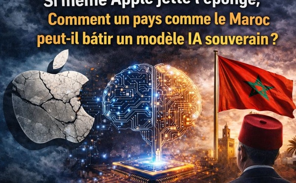 Si même Apple jette l’éponge, comment un pays comme le Maroc peut-il bâtir un modéle IA souverain ?