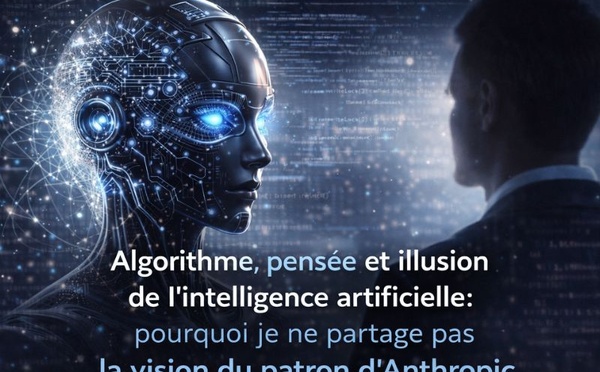 Algorithme, pensée et illusion de l’intelligence artificielle : pourquoi je ne partage pas la vision du patron d’Anthropic