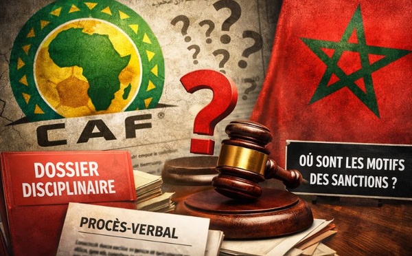 CAF : où sont les motifs de vos décisions ? Le Maroc sanctionné, la motivation absente