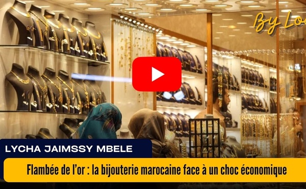 [vidéo] : Flambée de l’or : la bijouterie marocaine face à un choc économique